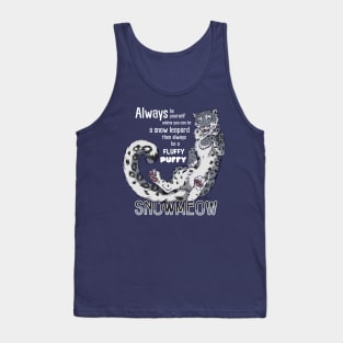 Always be a fluffy snowleopard Tank Top